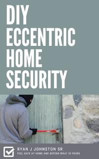 DIY Eccentric Home Security cover